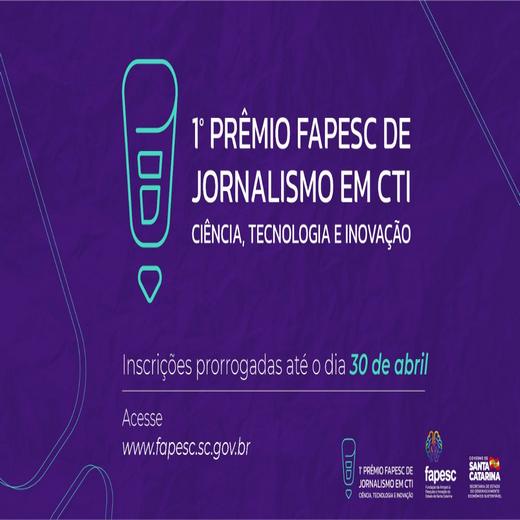 Prorrogadas Inscrições para o Prêmio Fapesc de Jornalismo