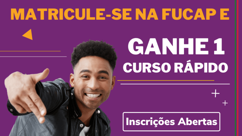 Matricule-se na FUCAP e ganhe um curso rápido!