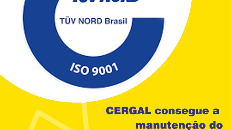 CERGAL consegue a manutenção do seu certificado da ISO 9001:2015