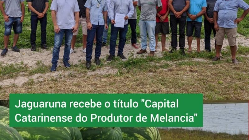 Jaguaruna recebe o título de capital catarinense do produtor de melancia