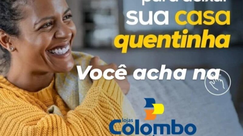 Lojas Colombo tem produtos para deixar sua casa quentinha