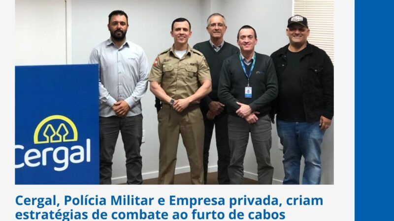 Parceria entre a CERGAL, Polícia Militar e Empresa privada