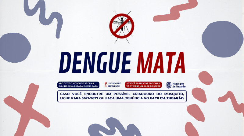 Números da Dengue em Tubarão seguem em elevação